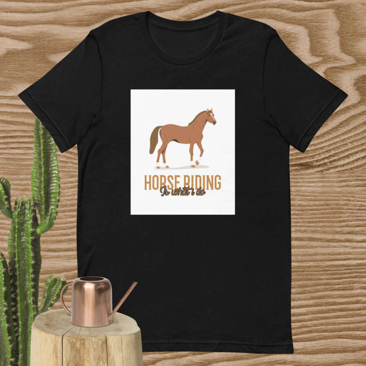 Horse Riding It's What I Do T-Shirt