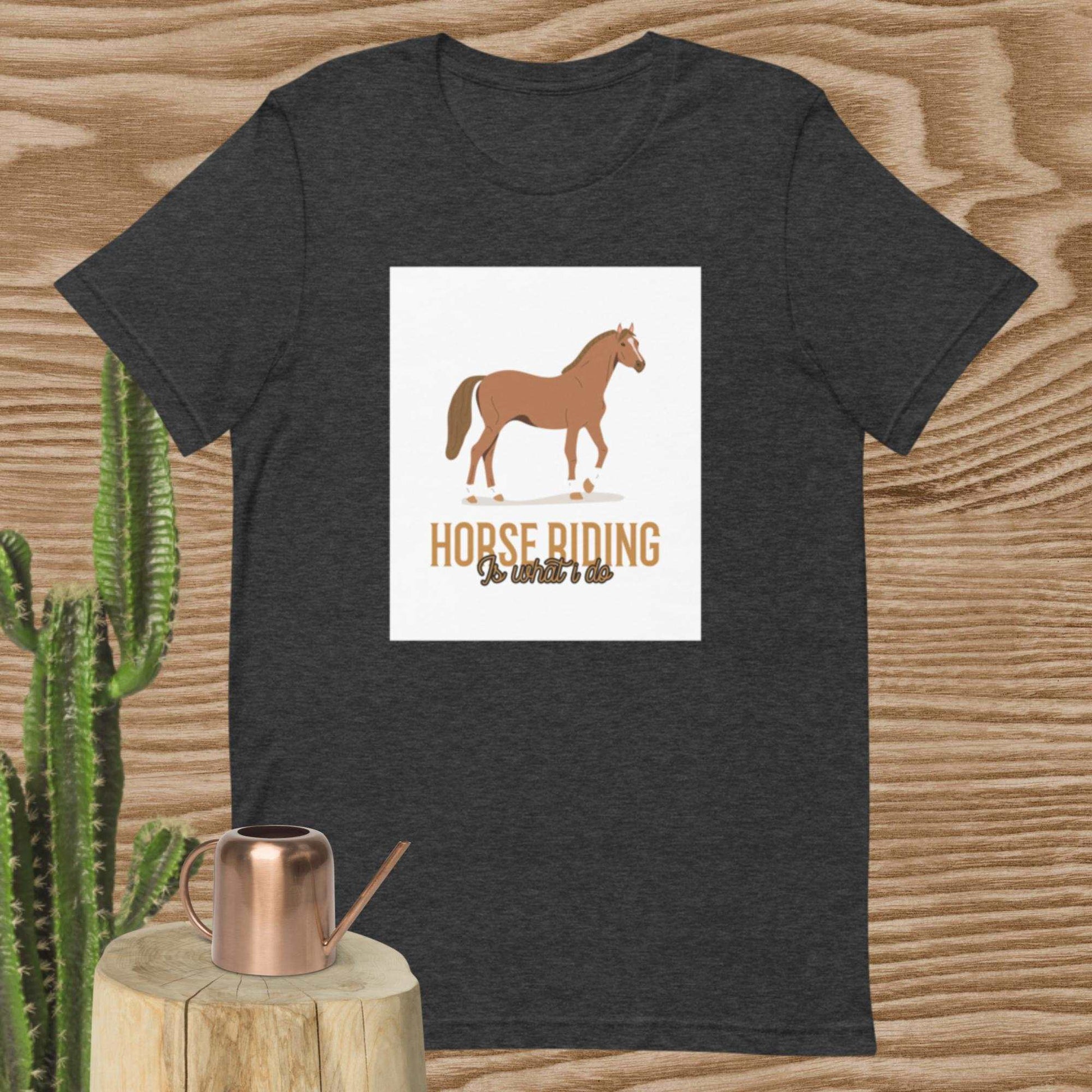Horse Riding It's What I Do T-Shirt
