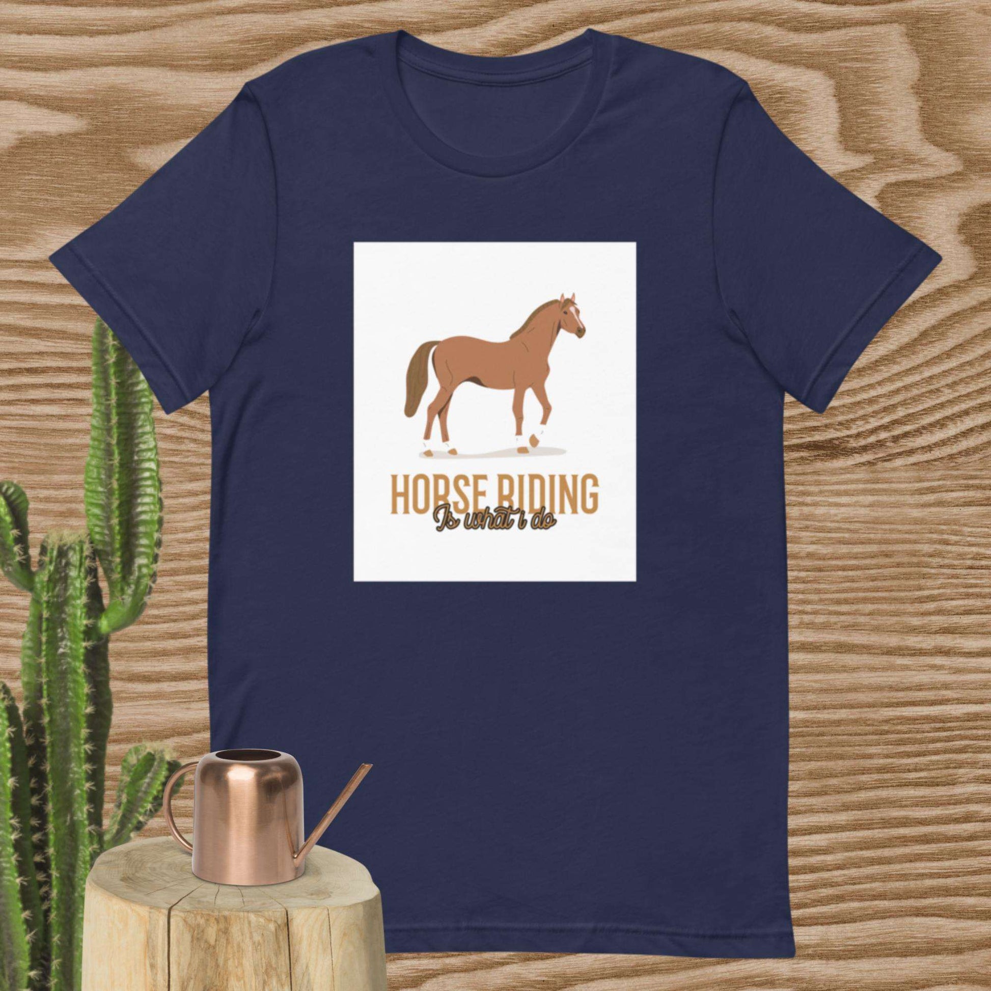 Horse Riding It's What I Do T-Shirt