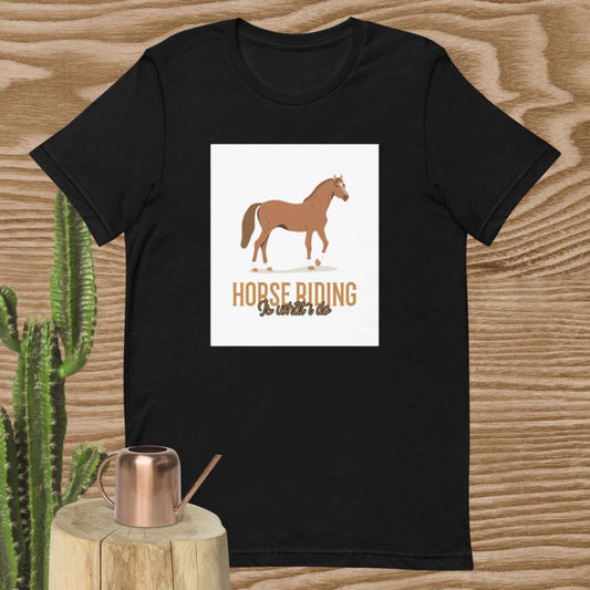 Horse Riding It's What I Do T-Shirt